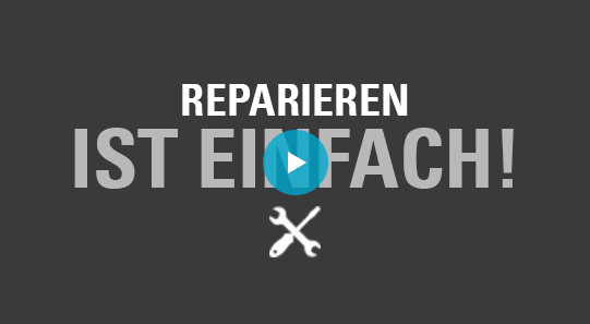 REPARIEREN IST EINFACH! REPARIEREN IST EINFACH!